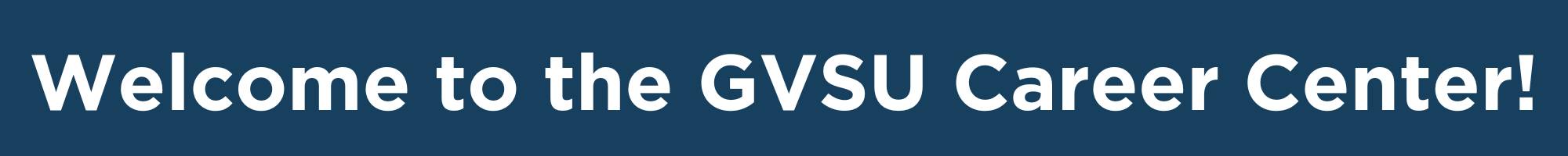 welcome to the gvsu career center